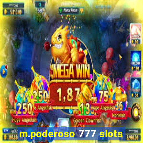 m.poderoso 777 slots